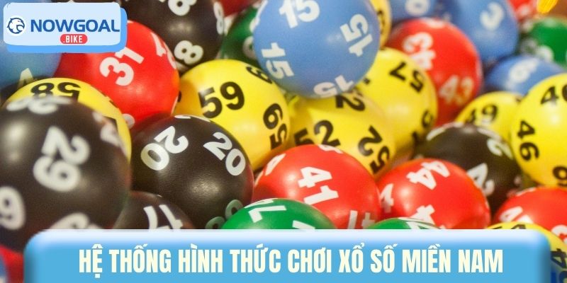 Hệ thống hình thức chơi xổ số miền Nam