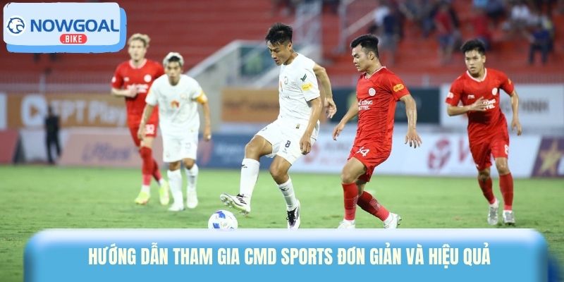 Hướng dẫn tham gia CMD Sports